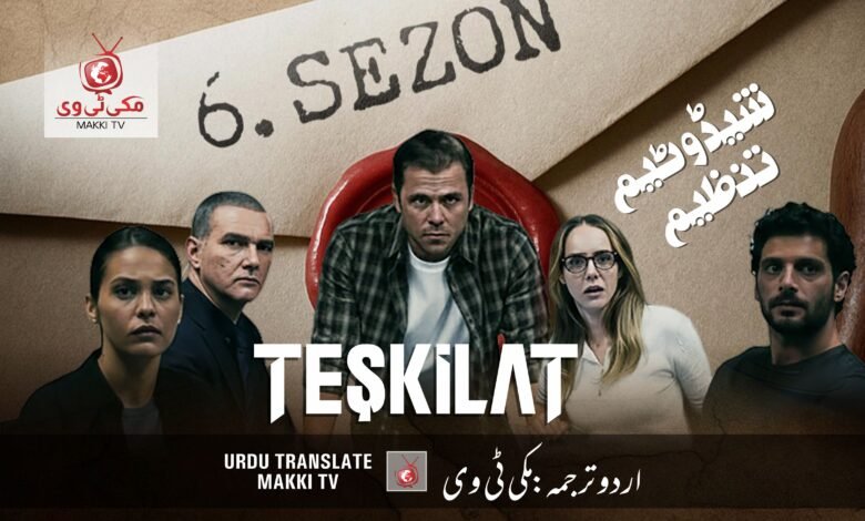 The Shadow Teskilat Season 6 Full Update in Urdu Subtitles